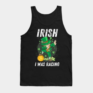 Irish I Was Racing Lucky Leprechaun Dabbing St Patrick's Day Tank Top